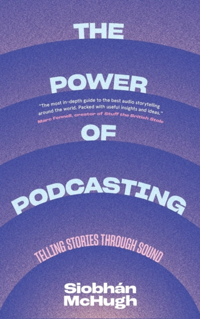 The Power of Podcasting: Telling Stories Through Sound