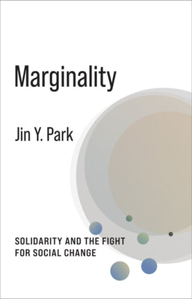Marginality  Solidarity and the Fight for Social Change