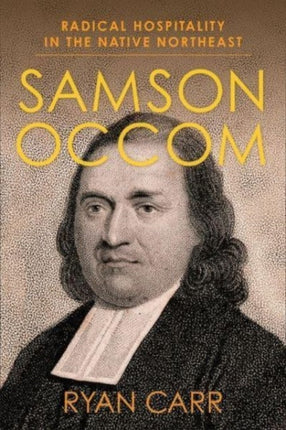 Samson Occom: Radical Hospitality in the Native Northeast