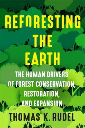 Reforesting the Earth The Human Drivers of Forest