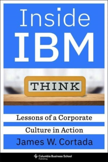 Inside IBM: Lessons of a Corporate Culture in Action