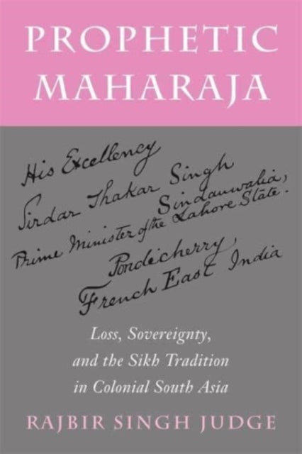 Prophetic Maharaja  Loss Sovereignty and the Sikh