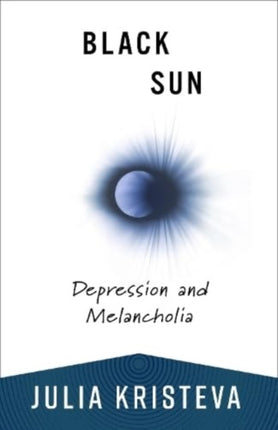 Black Sun: Depression and Melancholia