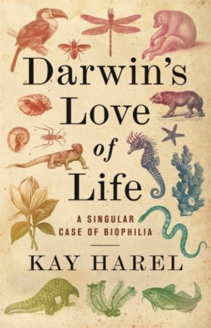 Darwins Love of Life  A Singular Case of Biophilia