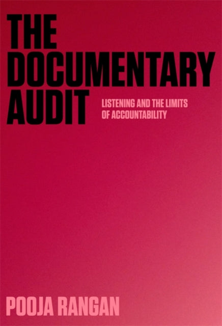 The Documentary Audit  Listening and the Limits