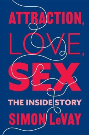 Attraction Love Sex  The Inside Story