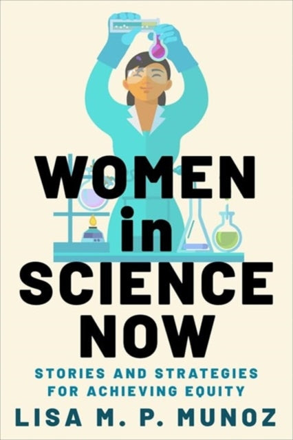 Women in Science Now  Stories and Strategies for