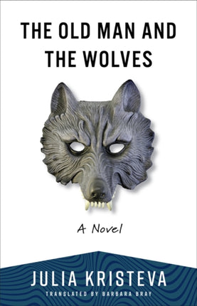 The Old Man and the Wolves  A Novel