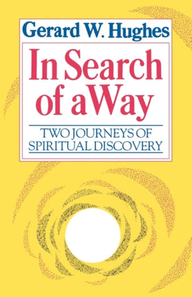 In Search of a Way Two Journeys of Spiritual Discovery