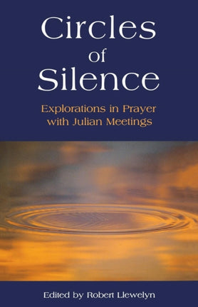 Circles of Silence Explorations in Prayer with Julian Meetings