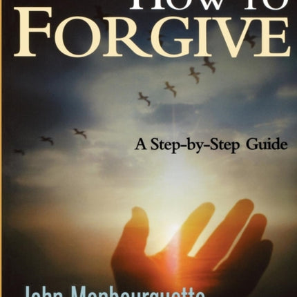 How to Forgive A Stepbystep Guide