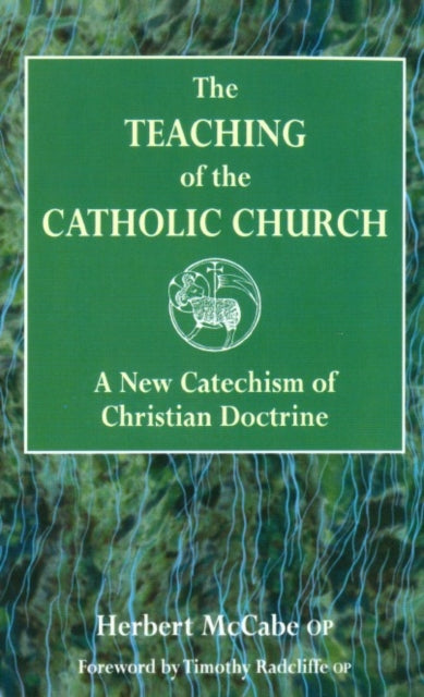 The Teaching of the Catholic Church: A New Catechism of Christian Doctrine