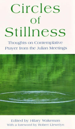 Circles of Stillness Thoughts on Contemplative Prayer from the Julian Meetings Thoughts on Contemplative Prayer from the Julian ... Prayer from the Julian Meetings 14