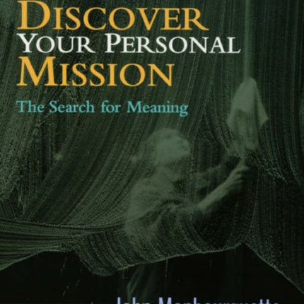 How to Discover Your Personal Mission The Search for Meaning