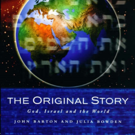 The Original Story: God, Israel and the World