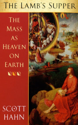 The Lamb's Supper: The Mass as Heaven on Earth