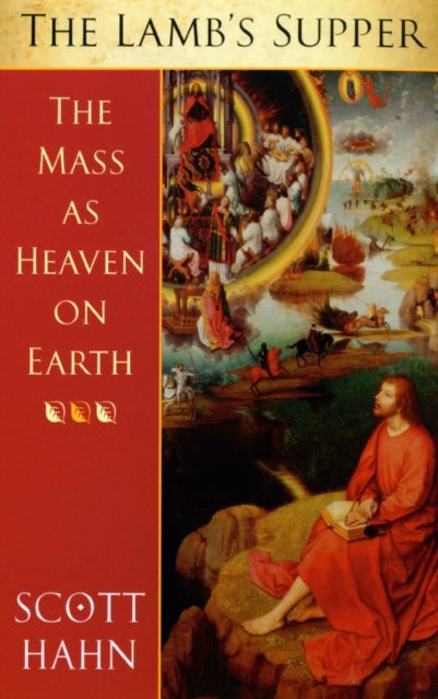 The Lamb's Supper: The Mass as Heaven on Earth