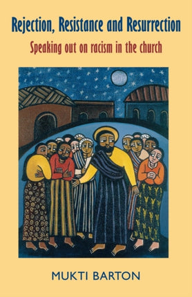 Rejection Resistance and Resurrection Speaking Out Against Racism in the Church