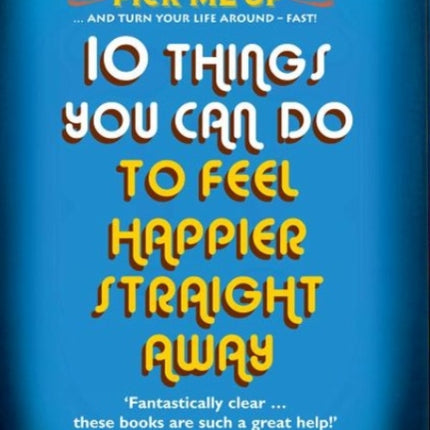 10 Things You Can Do to Feel Happier Straight Away