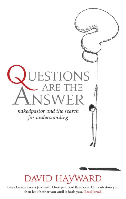 Questions Are The Answer: nakedpastor and the search for understanding