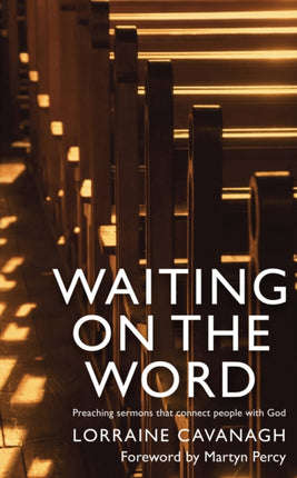 Waiting on the Word: Preaching sermons that connect people with God