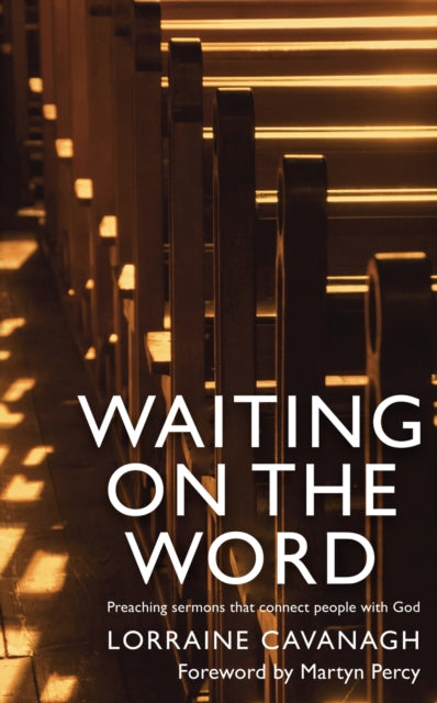 Waiting on the Word: Preaching sermons that connect people with God