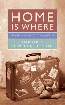 Home is Where: The Journeys of a Missionary Child