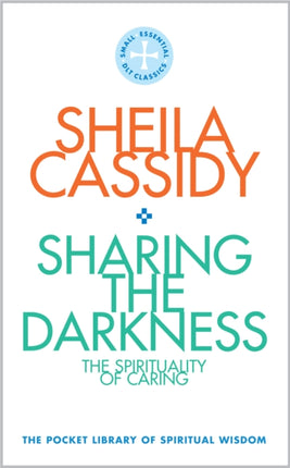 Sharing the Darkness: The Spirituality of Caring: The Pocket Library of Spiritual Wisdom