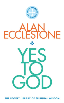 Yes to God: The Pocket Library of Spritual Wisdom