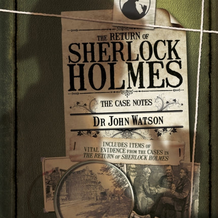 The Return of Sherlock Holmes: The Case Notes