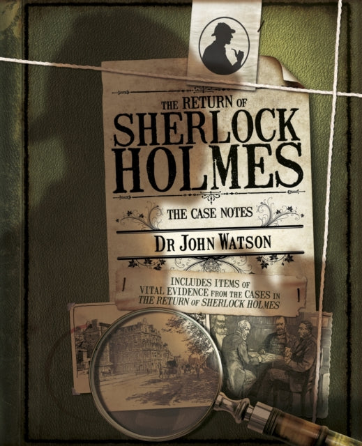 The Return of Sherlock Holmes: The Case Notes