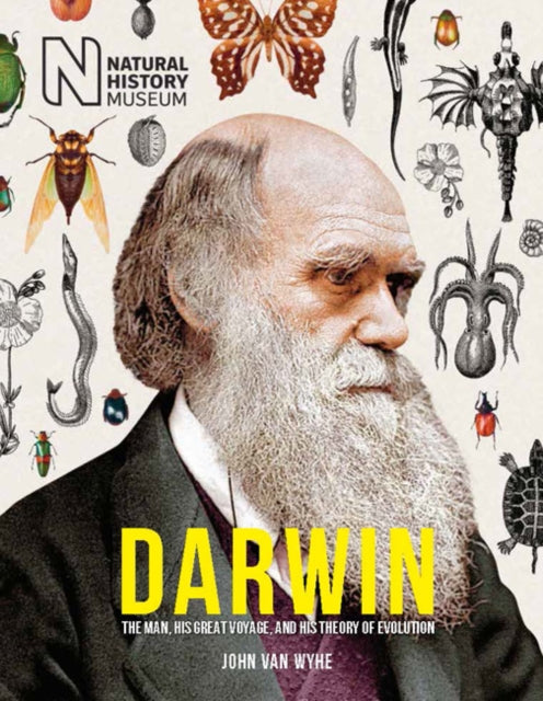 Darwin The Man his great voyage and his Theory of Evoluti