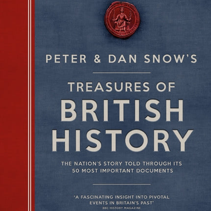 Treasures of British History: The Nation's Story Told Through Its 50 Most Important Documents