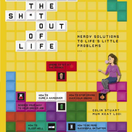 Science the Sh*t Out of Life: Nerdy Solutions to Life's Little Problems