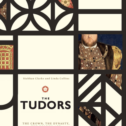 The Tudors: The Crown, the Dynasty, the Golden Age