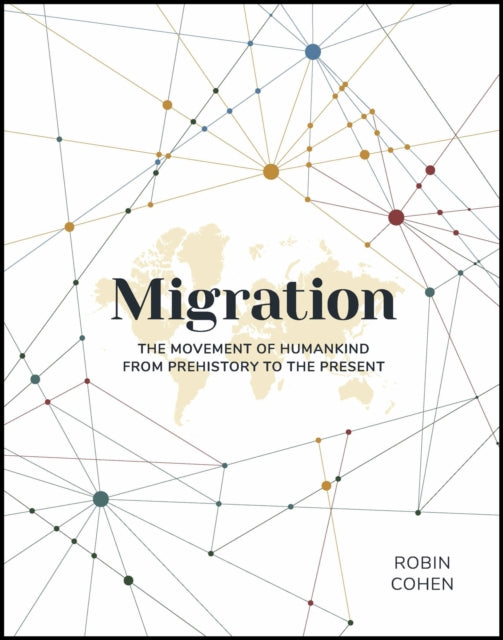 Migration: The Movement of Humankind from Prehistory to the Present