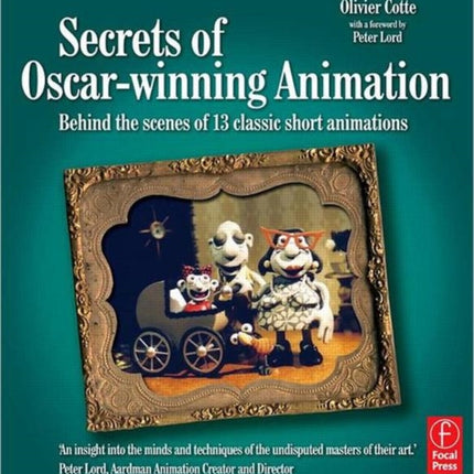 Secrets of Oscarwinning Animation Behind the scenes of 13 classic short animations