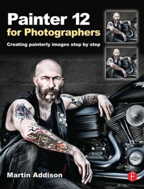 Painter 12  for Photographers: Creating painterly images step by step