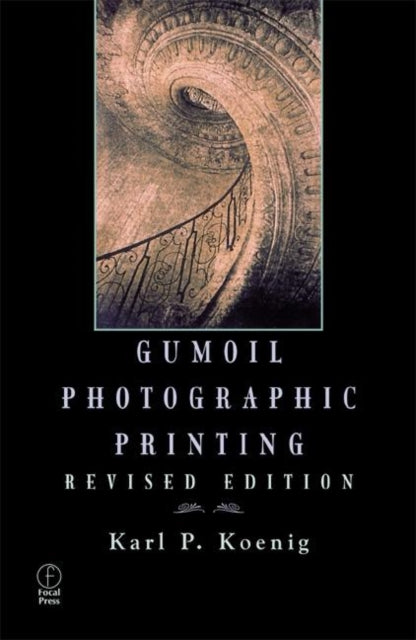 Gumoil Photographic Printing Revised Edition