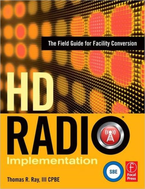 HD Radio Implementation The Field Guide for Facility Conversion
