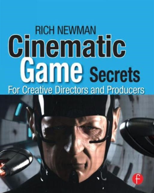 Cinematic Game Secrets for Creative Directors and