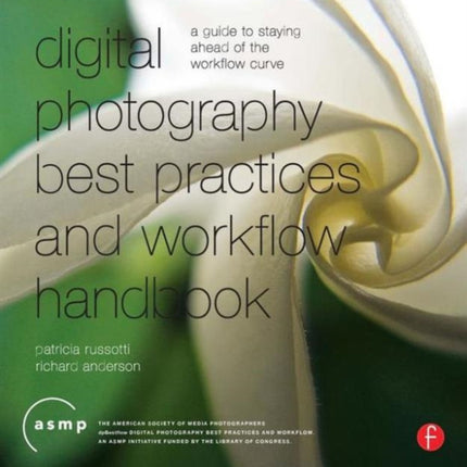 A Digital Photography Best Practices and Workflow
