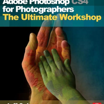 Adobe Photoshop CS4 for Photographers The Ultimate Workshop