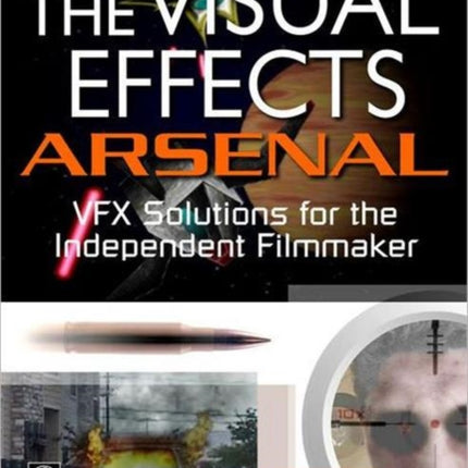 The Visual Effects Arsenal: VFX Solutions for the Independent Filmmaker