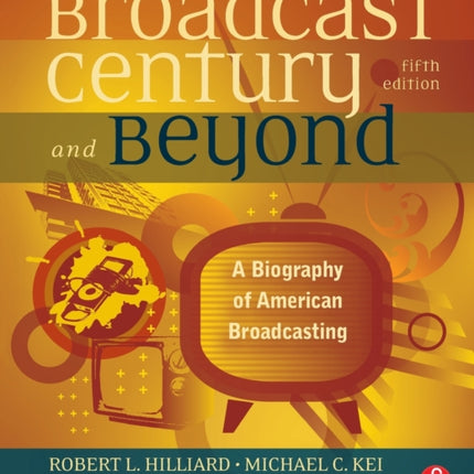 The Broadcast Century and Beyond