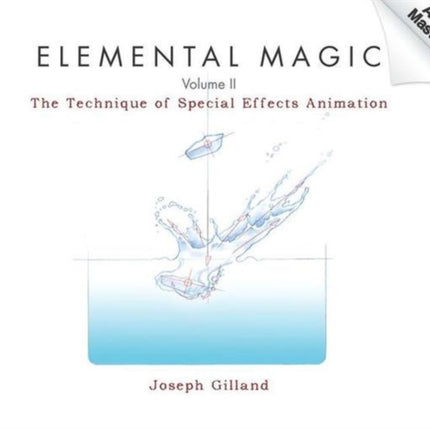 Elemental Magic, Volume II: The Technique of Special Effects Animation