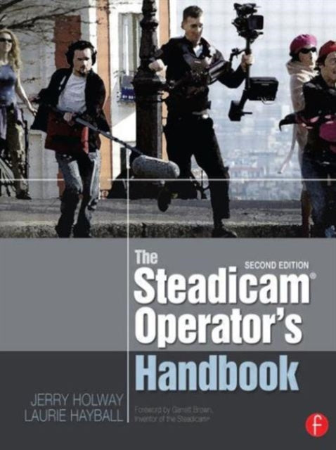 The Steadicam® Operator's Handbook