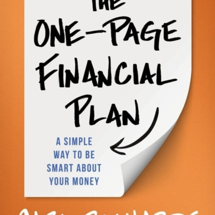 The One-Page Financial Plan: A Simple Way To Be Smart About Your Money