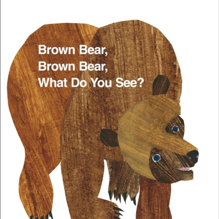 Brown Bear Brown Bear What Do You See