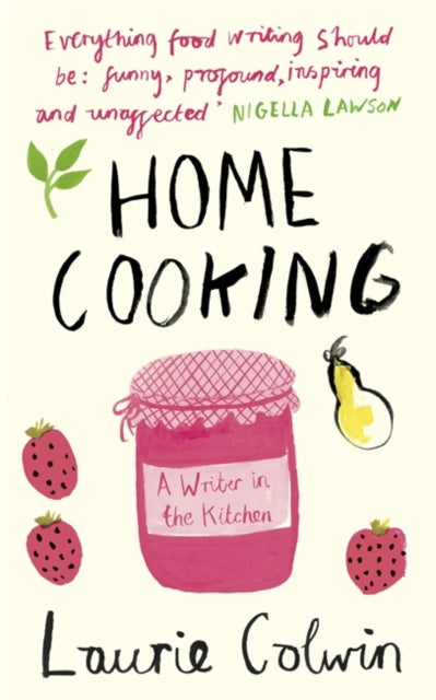 Home Cooking: A Writer in the Kitchen